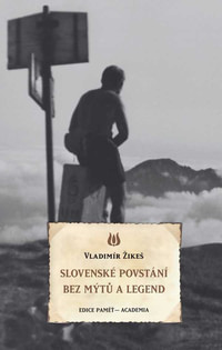 Slovenské povstání bez mýtů a legend