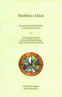 O večnosti sveta / De mundi aeternitate, O najvyššom dobre čiže o živote filozof
