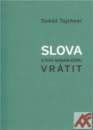 Slova, která nemám komu vrátit