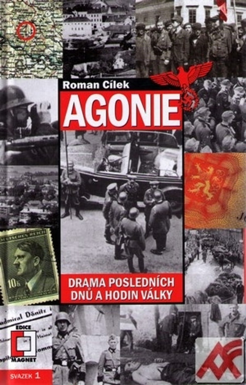 Agonie. Drama posledních dnů a hodin války