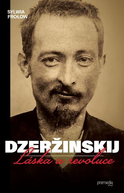 Dzeržinskij. Láska a revoluce