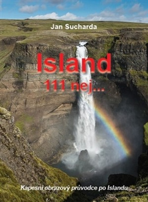 Island, 111 nej... Kapesní obrazový průvodce po Islandu