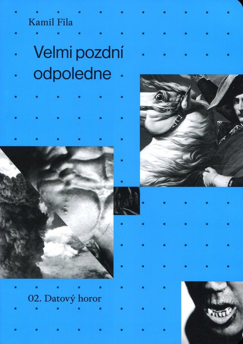 Velmi pozdní odpoledne / 02.Datový horor