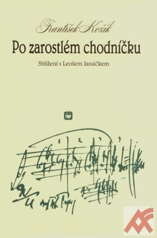 Po zarostlém chodníčku - Sblížení s Leošem Janáčkem