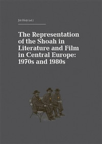 The Representation of the Shoah in Literature, Theatre and Film
