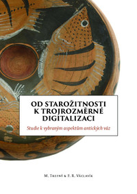 Od starožitnosti k trojrozměrní digitalizaci