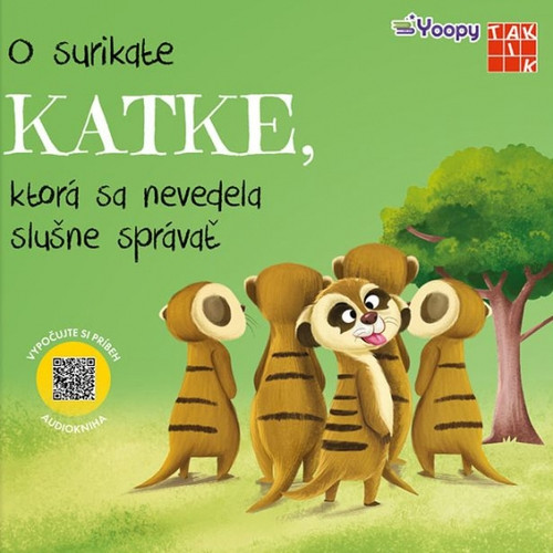 O surikate Katke, ktorá sa nevedela slušne správa