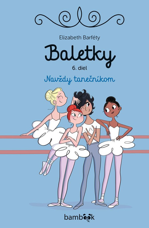 Baletky 6. Navždy tanečníkom
