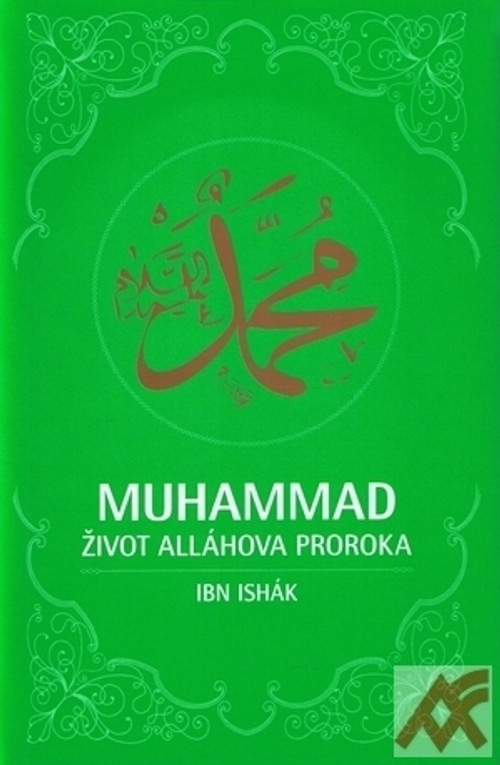 Muhammad. Život Alláhova proroka