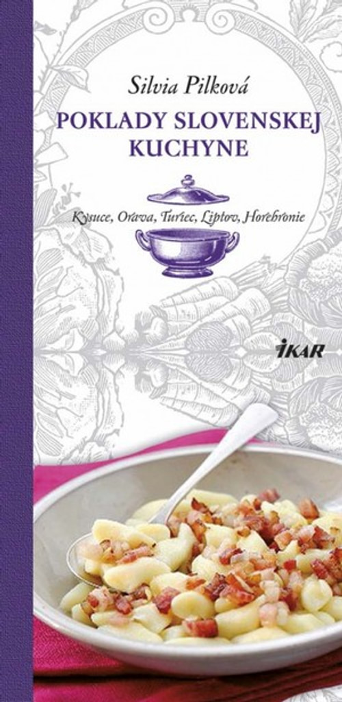 Poklady slovenskej kuchyne. Kysuce, Orava, Turiec, Liptov, Horehronie