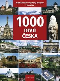 1000 divů Česka. Nejkrásnější výtvory přírody i člověka