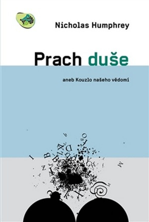 Prach duše aneb Kouzlo našeho vědomí