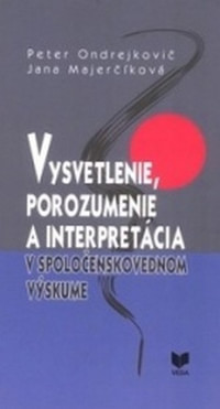 Vysvetlenie, porozumenie a interpretácia v spoločenskom výskume