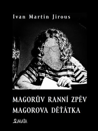 Magorův ranní zpěv. Magorova děťátka (prvé vydanie)