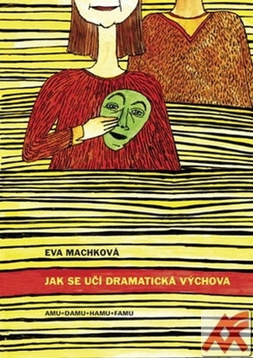 Jak se učí dramatická výchova. Didaktika dramatické výchovy