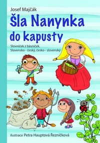 Šla Nanynka do kapusty. Slovníček z básniček - Slovensko-český, česko-slovenský