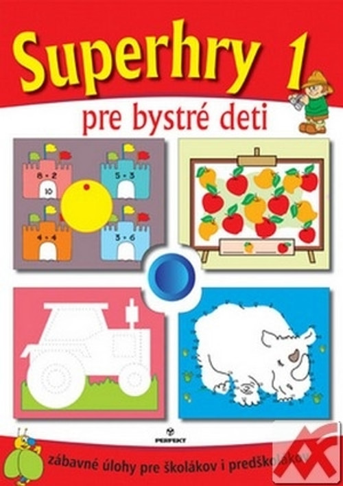 Superhry pre bystré deti 1. Zábavné úlohy pre školákov i predškolákov