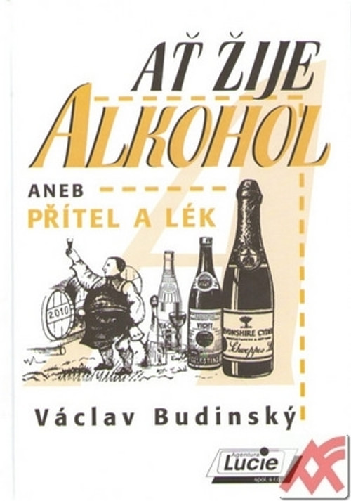 Ať žije alkohol aneb Přítel a lék