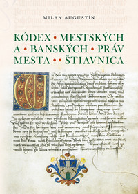 Kódex mestských a banských práv mesta Štiavnica