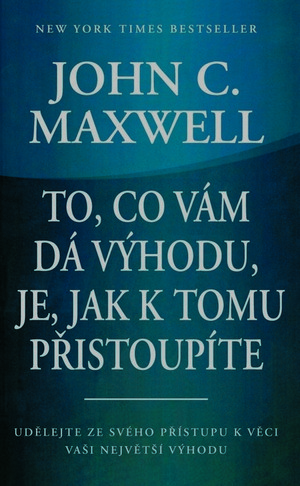 To, co vám dá výhodu, je, jak k tomu přistoupíte