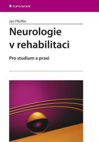 Neurologie v rehabilitaci. Pro studium a praxi