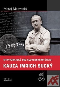 Spravodajské eso slovenského štátu: Kauza Imrich Sucký