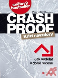 Crash Proof - Krizi navzdory. Jak vydělat v době recese