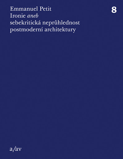 Ironie aneb sebekritická neprůhlednost postmoderní architektury