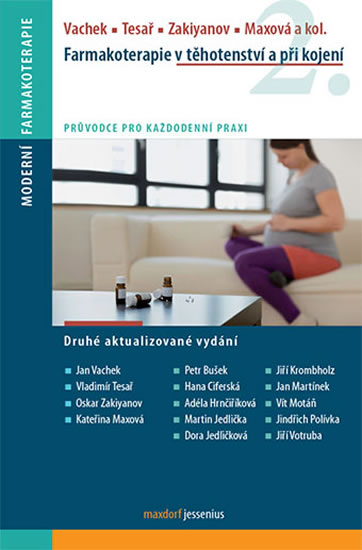 Farmakoterapie v těhotenství a při kojení, 2.aktualizované vydání - Jan Vachek,Oskar Zakiyanov,Kateřina Maxová,Vladimír Tesař