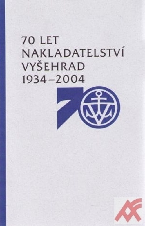 70 let nakladatelství Vyšehrad 1934 - 2004