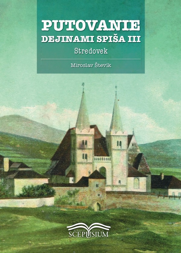 Putovanie dejinami Spiša III