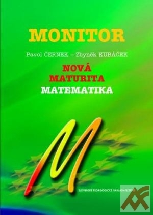 Kniha Nová maturita - monitor testy - matematika - Pavol Černek,Zbyněk Kubáček
