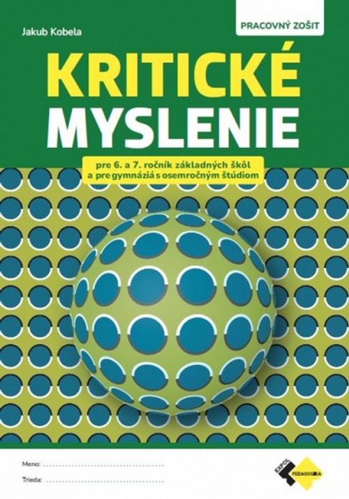 Kritické myslenie pre 6. a 7. ročník základných škôl a pre gymnáziá s osemročným štúdiom