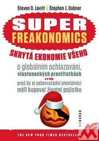 SuperFreakonomics. Skrytá ekonomie všeho