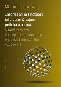 Informační gramotnost jako veřejný zájem, politika a norma
