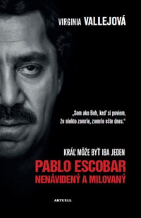 Pablo Escobar: Nenávidený a milovaný