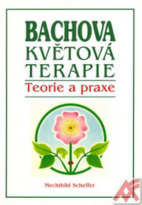 Bachova květová terapie. Teorie a praxe