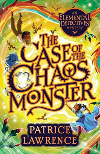 The Case of the Chaos Monster: an Elemental Detectives Adventure