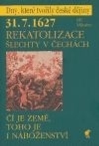 31.7.1627 - Rekatolizace šlechty v Čechách