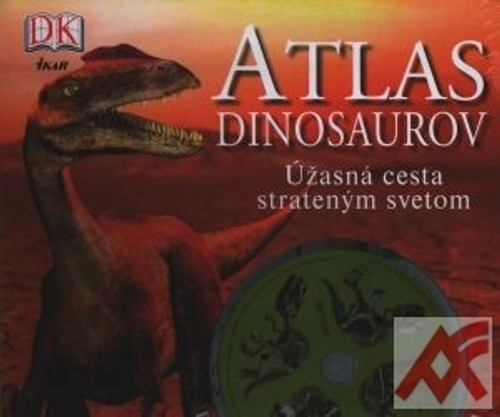Atlas dinosaurov. Úžasná cesta strateným svetom + CD