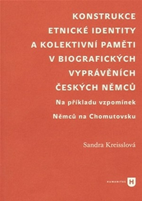 Konstrukce etnické identity a kolektivní paměti v biografických vyprávěních česk