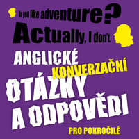 Anglické konverzační otázky a odpovědi pro pokročilé