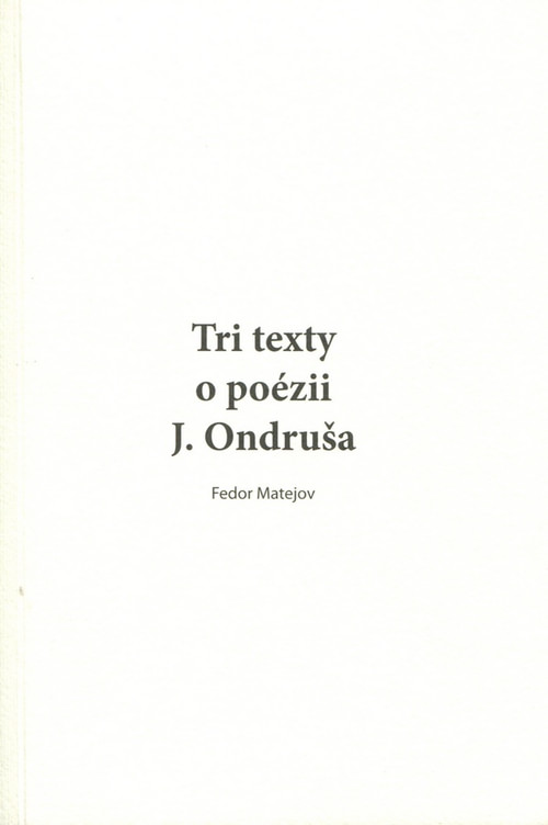 Tri texty o poézii J.Ondruša