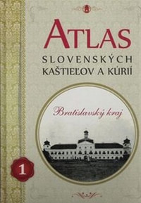 Atlas slovenských kaštieľov a kúrií 1. Bratislavský kraj