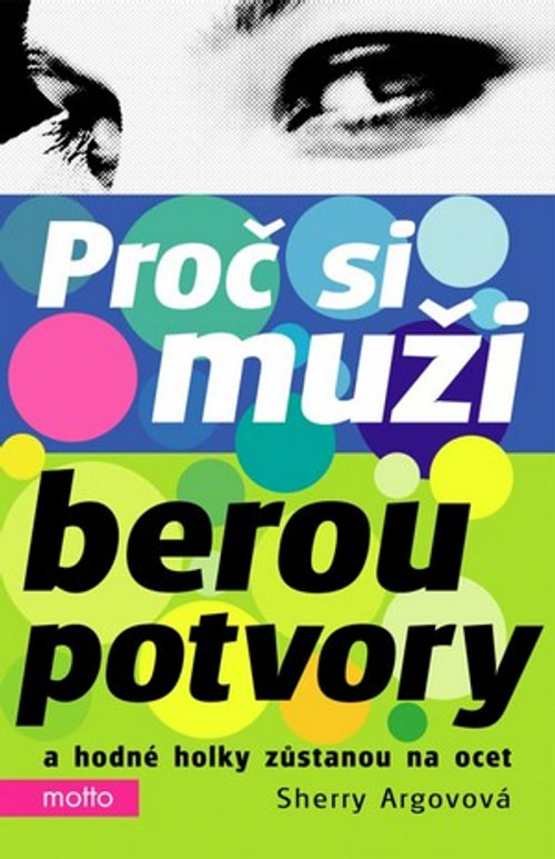Proč si muži berou potvory a hodné holky zůstanou na ocet
