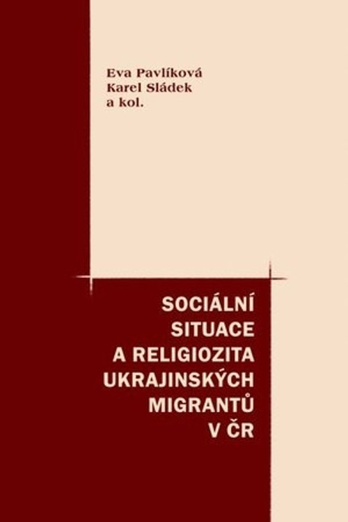Sociální situace a religiozita ukrajinských migrantů v ČR