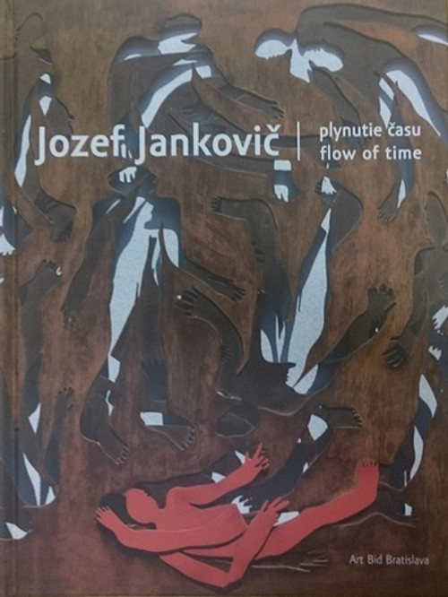 Jozef Jankovič. Plynutie času / Jozef Jankovič. Flow of Time