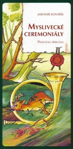 Kniha Myslivecké ceremoniály. Praktická příručka