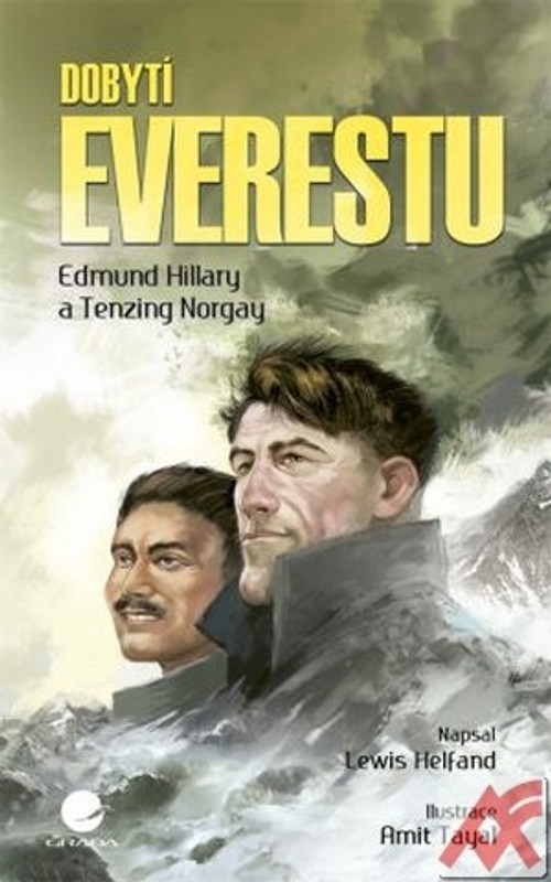 Dobytí Everestu. Edmund Hillary a Tenzing Norgay