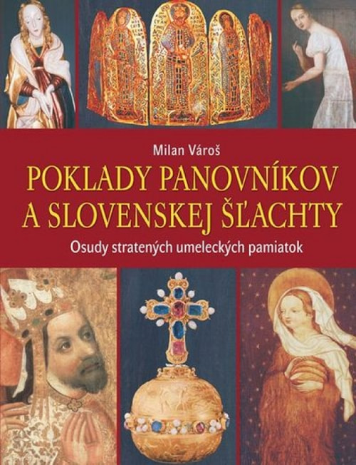 Poklady panovníkov a slovenskej šľachty